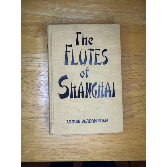 The Flutes of Shanghai by Louise Jordan Miln Vintage Hardcover Book 1928